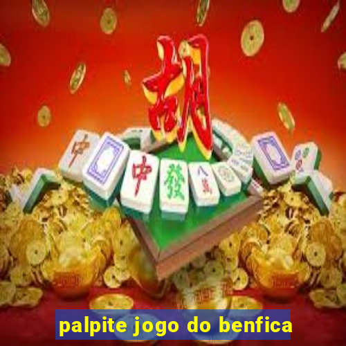 palpite jogo do benfica